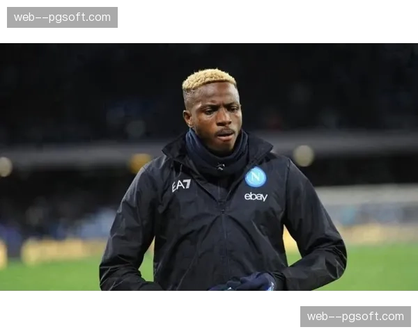 那不勒斯官方更新伤病名单，奥斯梅恩因疲劳性骨应力反应将缺阵四周